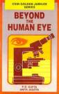 Beyond the Human Eye